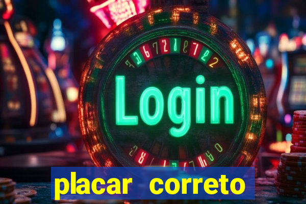 placar correto jogos de hoje